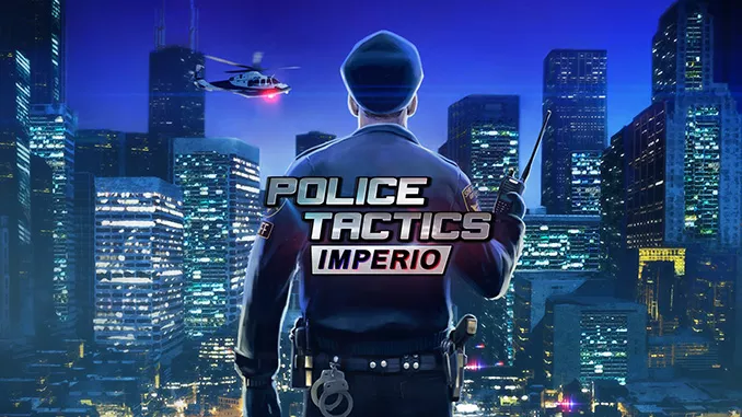 Police Tactics: Imperio Full Download