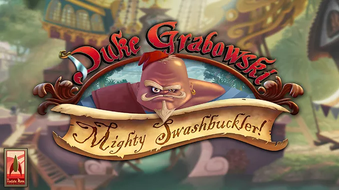 Duke Grabowski: Mighty Swashbuckler Full Download
