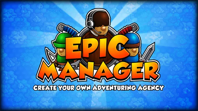 Epic Manager Free Game Full Download