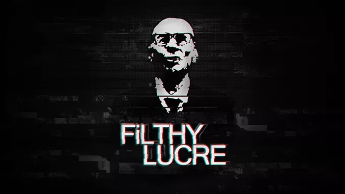 Filthy Lucre Free Game Download Full