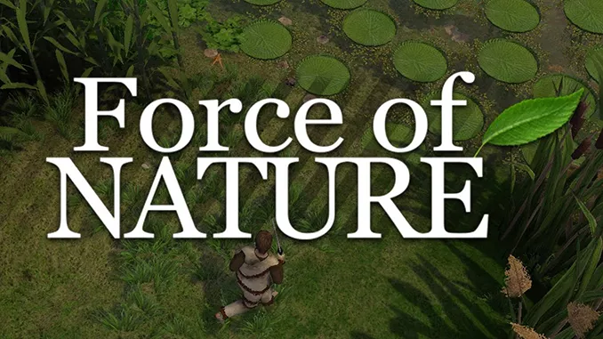 Pak at lægge fusion Vant til Force of Nature Full Free Game Download